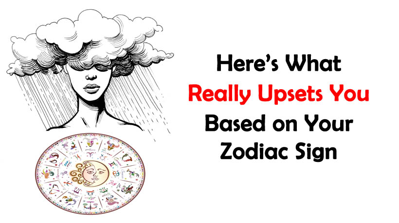 What Really Upsets You Based on Your Zodiac Sign? - WomenWorking