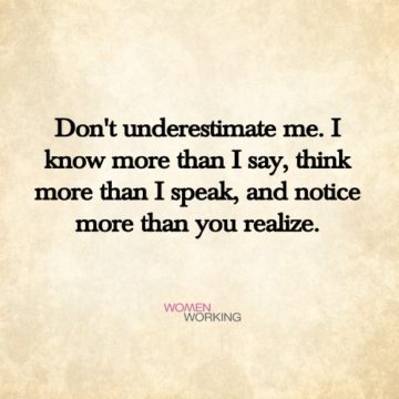 Don't underestimate me... - WomenWorking