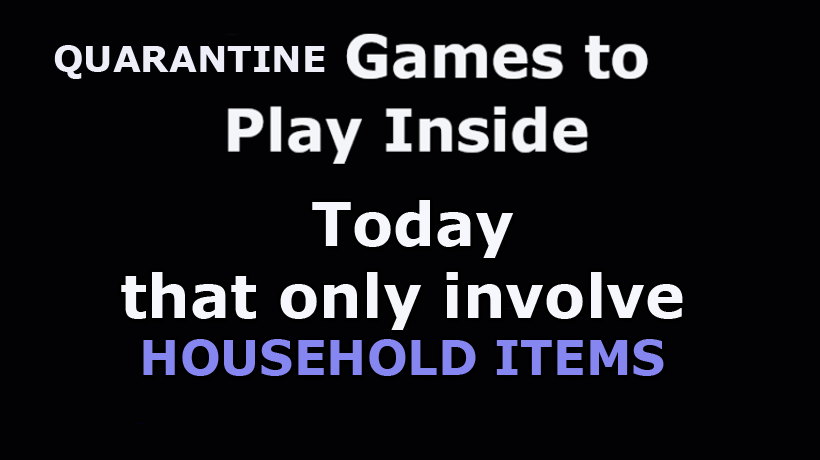Quarantine Games To Play That Only Use Household Items Womenworking