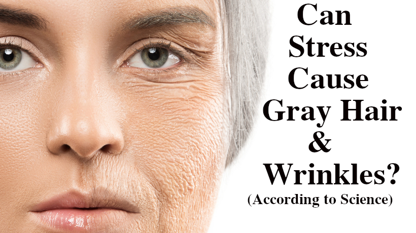 Can Stress Cause Gray Hair & Wrinkles? (According to Science) - WomenWorking