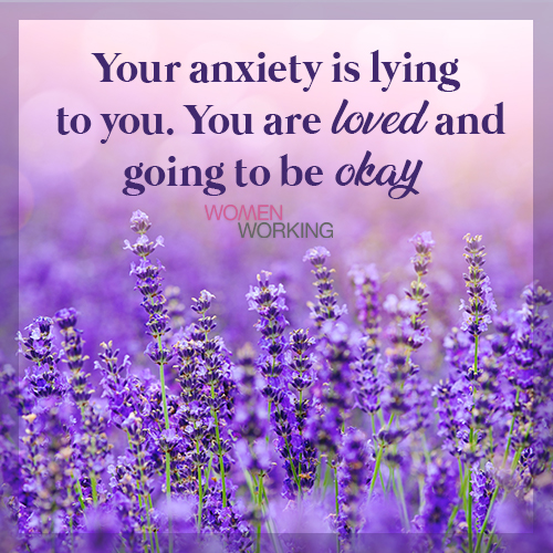 Your anxiety is lying to you.... - WomenWorking